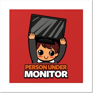 Person Under Monitor Funny Kawaii Literal Joke Gift For Techies Geek Posters and Art